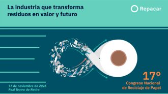REPACAR abre las inscripciones para su 17.º Congreso Nacional de Reciclaje de Papel, avanza el programa y suma nuevos patrocinadores