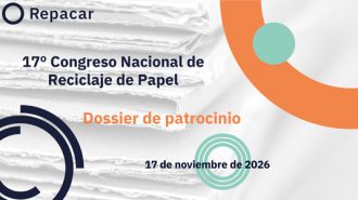 Disponible el dossier de patrocinio del 17º Congreso Nacional de Reciclaje de Papel